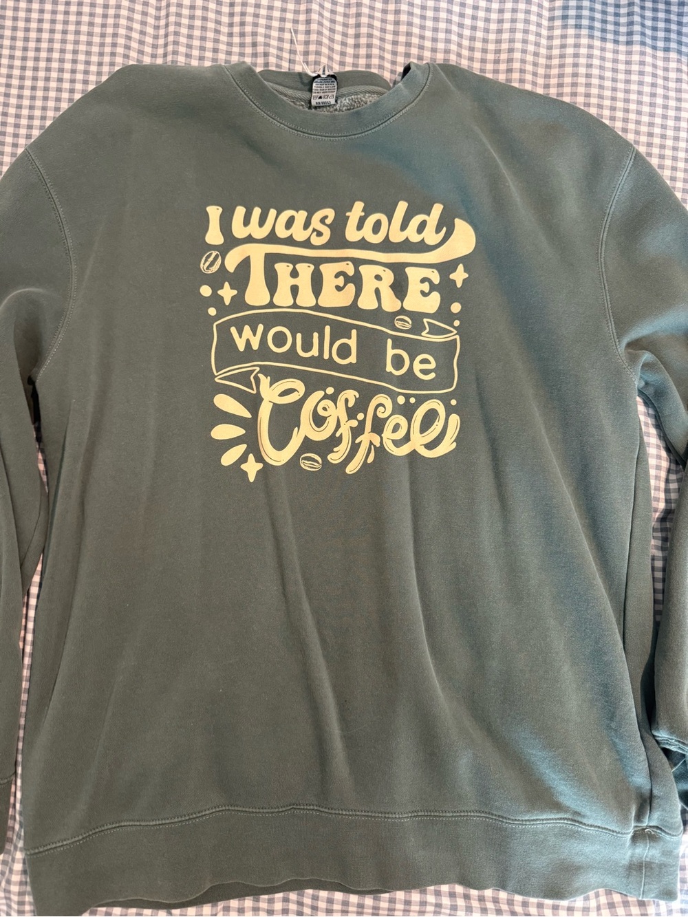 Forest Green Graphic Sweatshirt - 'I Was Told There Would Be Coffee'
